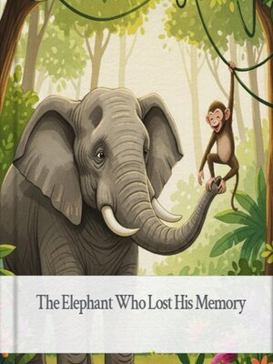 cover image of The Elephant Who Lost His Memory